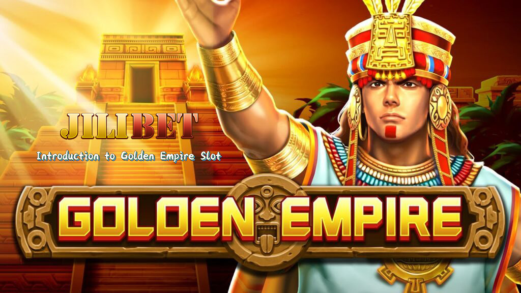 JILI SLOT Golden Empire